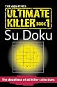 The "Times" Ultimate Killer Su Doku: The Deadliest of All Killer Su Dokus