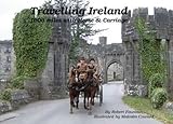 Travelling Ireland : a thousand miles with horse & carriage