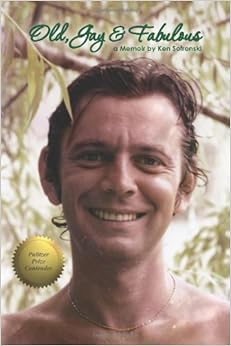 Old, Gay & Fabulous, a memoir: Ken Sofronsk