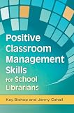 Positive Classroom Management Skills for School Librarians