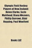 Produkt-Bild: Olympic Field Hockey Players of New Zealand: Helen Clarke, Suzie Muirhead, Diana Weavers, Phillip Burrows, Blair Hopping, Paul Woolford