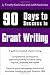 90 Days to Success in Grant Writing