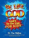 Be Like God: God's To-Do List for Kids