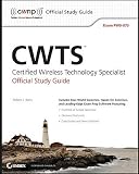CWTS: Certified Wireless Technology Specialist Official Study Guide: Exam PW0-070 [With CDROM]   [CWTS CERTIFIED WIRELESS T-W/CD] [Paperback]