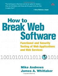 How to Break Web Software: Functional and Security Testing of Web Applications and Web Services. Book and CD