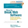 How to Break Web Software: Functional and Security Testing of Web Applications and Web Services. Book & CD