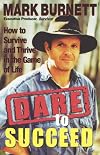 Dare to Succeed: How to Survive and Thrive in the Game of Life