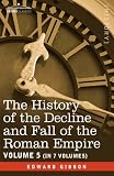 The History of the Decline and Fall of the Roman Empire, Vol. V