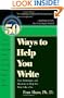 50 Ways to Help You Write: Tips, Techniques, and Shortcuts to Help You Write Like a Pro