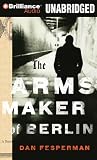 The Arms Maker of Berlin: A Novel