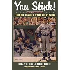 You Stink!: Major League Baseball's Terrible Teams & Pathetic Players (Kent State Uni Press: Black Squirrel Book)