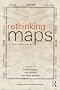 Rethinking Maps: New Frontiers in Cartographic Theory (Routledge Studies in Human Geography)