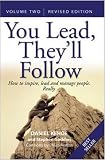 You Lead, They'll Follow: v.2: How to Inspire, Lead and Manage People - Really (Vol 2)