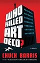 Who Killed Art Deco?: A Novel