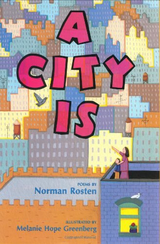 A City Is, by Norman Rosten A City Is, by Norman Rosten