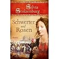 Schwerter und Rosen: Roman