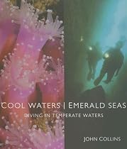 Cool Waters/ Emerald Seas: Diving in Temperate Waters