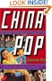 China Pop: How Soap Operas, Tabloids and Bestsellers Are Transforming a Culture