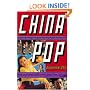 China Pop: How Soap Operas, Tabloids and Bestsellers Are Transforming a Culture