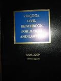 Virginia Civil Benchbook for Judges and Lawyers 2008-2009 (Benchbook)