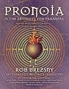 Pronoia Is the Antidote for Paranoia: How the Whole World Is Conspiring to Shower You with Blessings