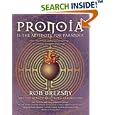 Pronoia Is the Antidote for Paranoia: How the Whole World Is Conspiring to Shower You with Blessings by Rob Brezsny