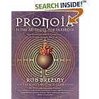 Click here to buy Pronoia Is the Antidote for Paranoia: How the Whole World Is Conspiring to Shower You with Blessings by  Rob Brezsny.