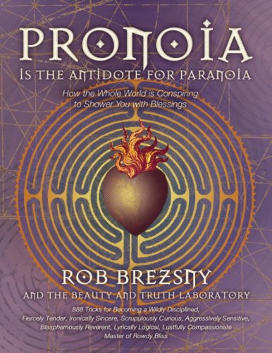 Pronoia Is the Antidote for Paranoia: How the Whole World Is Conspiring to Shower You with Blessings under Personal Transformation in The Books Store