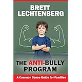 the anti bully program a common sense guide for families the common sense guide volume 1