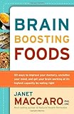 Brain Boosting Foods: 50 Ways to Improve Your Memory, Unclutter Your Mind, and Get your Brain Working at its Highest Capacity by Eating Right