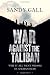 War
Against
the
Taliban:
Why
it
All
Went
Wrong
in
Afghanistan