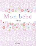 Mon bébé : Le livre