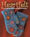 Heartfelt: 25 Projects for Stitched and Felted Accessories