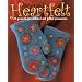Heartfelt: 25 Projects for Stitched and Felted Accessories