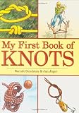 My First Book Of Knots (My First Book Of... (Skyhorse))