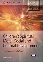 Children's Spiritual, Moral, Social and Cultural Development (Achieving QTS Cross-Curricular Strand)