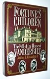 Fortunes Children: The Fall of the House of Vanderbilt