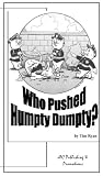 Who Pushed Humpty Dumpty?
