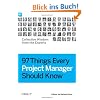 97 Things Every Project Manager Should Know: Collective Wisdom from the Experts 97 Things Every Project Manager Should Know: Collective Wisdom from the Experts