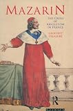 Mazarin : The Crisis Of Absolutism In France
