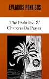 Evagrius Ponticus: The Praktikos. Chapters on Prayer (Cistercian Studies)