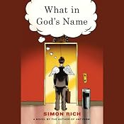 What in God's Name: A Novel | [Simon Rich]
