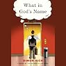 What in God's Name: A Novel