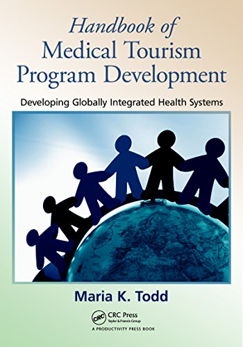 Handbook of Medical Tourism Program Development: Developing Globally Integrated Health Systems