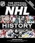 The Official Illustrated NHL History: The Official Story of the Coolest Game on Earth