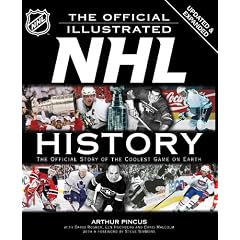 The Official Illustrated NHL History: The Official Story of the Coolest Game on Earth