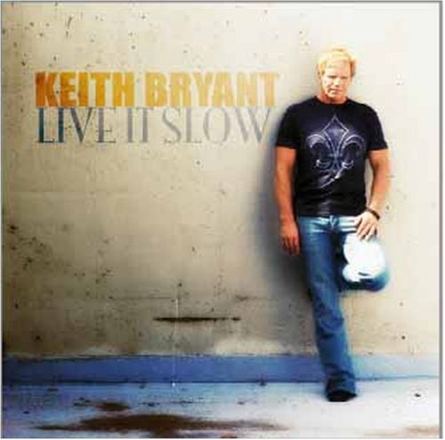 Keith Bryant - Live It Slow - Zortam Music