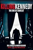 Killing Kennedy : the end of Camelot