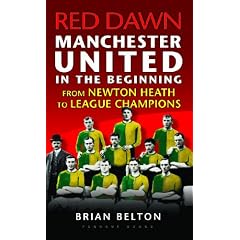 Red Dawn - Manchester United, in the beginning: From Newton Heath: 1
