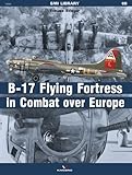 B-17 Flying Fortress in Combat Over Europe (SMI Library)